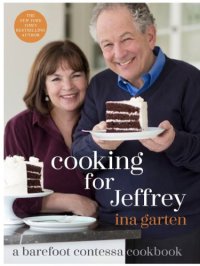 cover of the book Cooking for Jeffrey: A Barefoot Contessa Cookbook