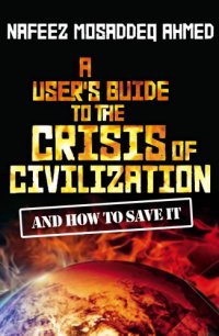 cover of the book A user's guide to the crisis of civilization and how to save it