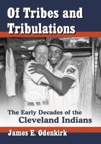 cover of the book Of tribes and tribulations: the early decades of the Cleveland Indians