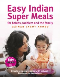 cover of the book Easy Indian super meals: simple recipes prepared with naturally flavoursome ingredients