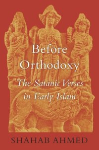 cover of the book Before orthodoxy: the Satanic Verses in early Islam