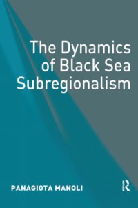 cover of the book The Dynamics of Black Sea Subregionalism