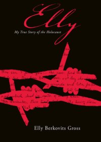 cover of the book Elly: my true story of the Holocaust