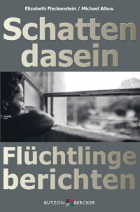 cover of the book Schattendasein Flüchtlinge berichten