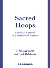 cover of the book Sacred hoops: spiritual lessons of a hardwood warrior