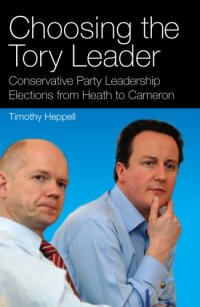 cover of the book Choosing the Tory leader Conservative Party leadership elections from Heath to Cameron