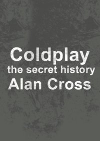 cover of the book Coldplay: the secret history