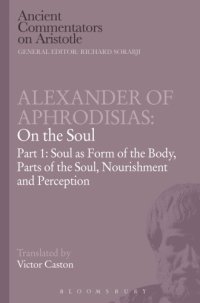 cover of the book On the soul. Part 1, Soul as form of the body, parts of the soul, nourishment, and perception