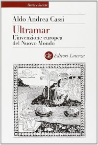 cover of the book Ultramar. L'invenzione europea del Nuovo Mondo