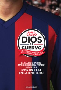 cover of the book Dios es cuervo: la historia sagrada de San Lorenzo