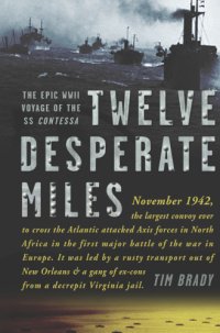 cover of the book Twelve desperate miles: the epic WWII voyage of the SS Contessa