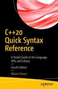 cover of the book C++20 QUICK SYNTAX REFERENCE : a pocket guide to the language, apis, and library.