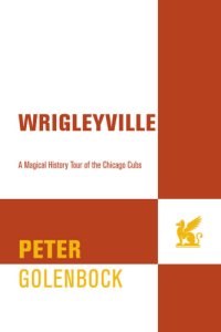 cover of the book Wrigleyville: a magical history tour of the Chicago Cubs