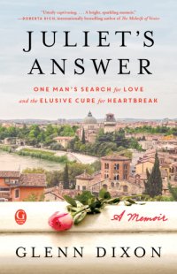 cover of the book Juliet's answer: one man's search for love and the elusive cure for heartbreak: [a memoir]