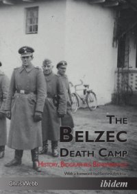 cover of the book The Belzec death camp: history, biographies, remembrance