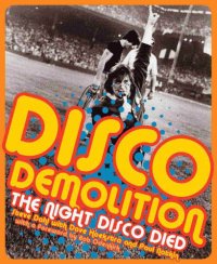 cover of the book Disco Demolition: the night disco died