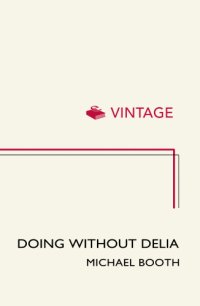 cover of the book Doing without Delia: tales of triumph and disaster in a French kitchen