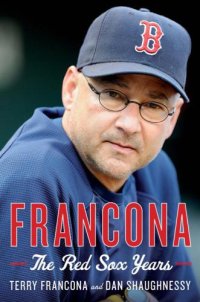 cover of the book Francona: the Red Sox years