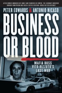 cover of the book Business or blood: Mafia Boss Vito Rizzuto's Last War