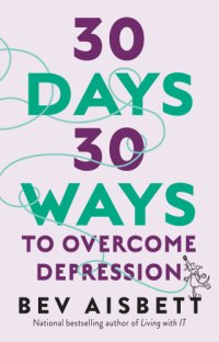 cover of the book 30 days 30 ways: to overcome depression