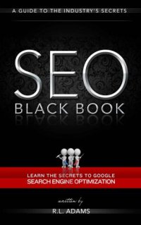 cover of the book SEO Black Book: A Guide to the Search Engine Optimization Industry's Secrets