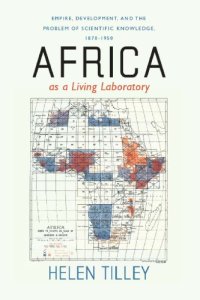 cover of the book Africa as a living laboratory: the African Research Survey and the British colonial empire: consolidating environmental, medical, and anthropological debates, 1920-1940