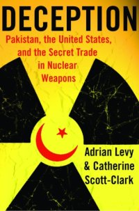 cover of the book Deception: Pakistan, the United States and the global nuclear weapons conspiracy