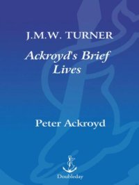 cover of the book J.M.W. Turner: Ackroyd's Brief Lives