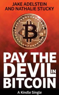 cover of the book Pay the Devil in Bitcoin: The Creation of a Cryptocurrency and How Half a Billion Dollars of It Vanished from Japan