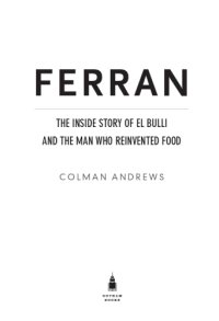 cover of the book Ferran: the inside story of El Bulli and the man who reinvented food