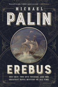 cover of the book Erebus: One Ship, Two Epic Voyages, and the Greatest Naval Mystery of All Time