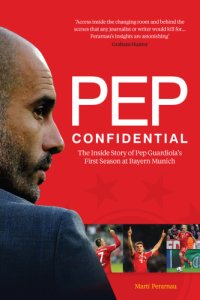 cover of the book Pep confidential: inside Pep Guardiola's first season at Bayern Munich