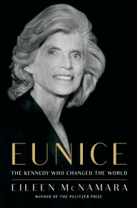 cover of the book Eunice: the Kennedy who changed the world