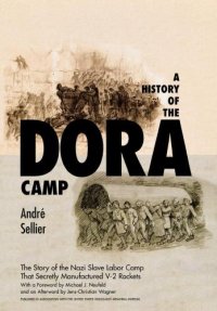 cover of the book A history of the Dora camp: [the story of the Nazi slave labor camp that secretly manufactured V-2 rockets]