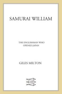 cover of the book Samurai William: the adventurer who unlocked Japan