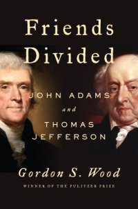 cover of the book Friends divided: John Adams and Thomas Jefferson