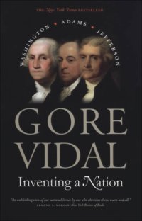 cover of the book Inventing a nation: Washington, Adams, Jefferson