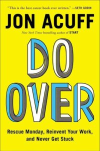 cover of the book Do Over: Rescue Monday, Reinvent Your Work, and Never Get Stuck