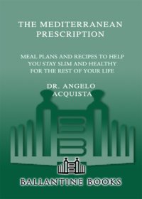 cover of the book The Mediterranean prescription: meal plans and recipes to help you stay slim and healthy for the rest of your life