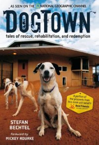 cover of the book DogTown: Tales of Rescue, Rehabilitation, and Redemption