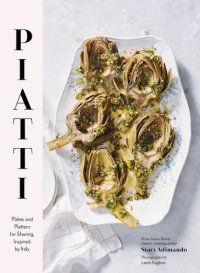 cover of the book Piatti: plates and platters for sharing, inspired by italy