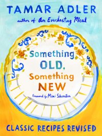 cover of the book Something Old, Something New: Classic Recipes Reconsidered