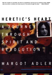 cover of the book Heretic's heart a journey through spirit & revolution