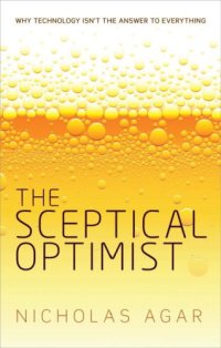 cover of the book The sceptical optimist: why technology isn't the answer to everything