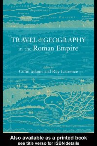 cover of the book Travel and geography in the Roman Empire