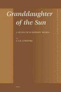 cover of the book Granddaughter of the Sun: A Study of Euripides' Medea