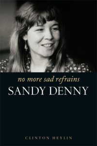 cover of the book No more sad refrains the life and times of Sandy Denny