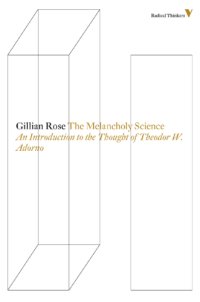 cover of the book The melancholy science: an introduction to the thought of Theodor W. Adorno