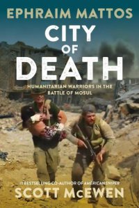 cover of the book CITY OF DEATH: humanitarian warriors in the battle of mosul