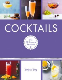 cover of the book Cocktails Die 80 besten Rezepte